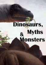 Dinosaurs Myths and Monsters