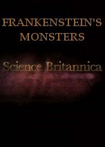 Science Britannica: Frankenstein Monsters