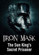 Iron Mask: The Sun Kings Secret Prisoner