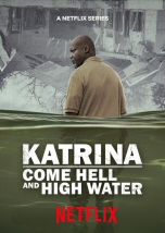 Katrina: Come Hell and High Water