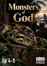 Monsters of God Ep 4-5