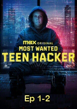 Most Wanted: Teen Hacker Ep 1-2