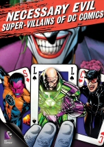 Necessary Evil Super-Villains of DC Comics