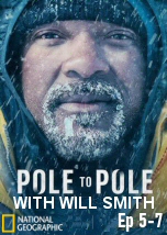 Pole to Pole with Will Smith Ep 5-7