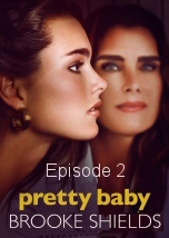 Pretty Baby: Brooke Shields Second episode