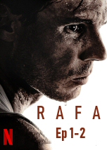 Rafa Ep 1-2