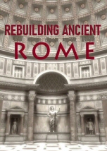 Rebuilding Ancient Rome