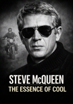 Steve McQueen: The Essence of Cool