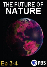 The Future of Nature Ep 3-4