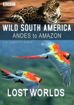 Wild South America: Lost Worlds