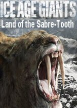 Ice Age Giants: Land of the Sabre-Tooth