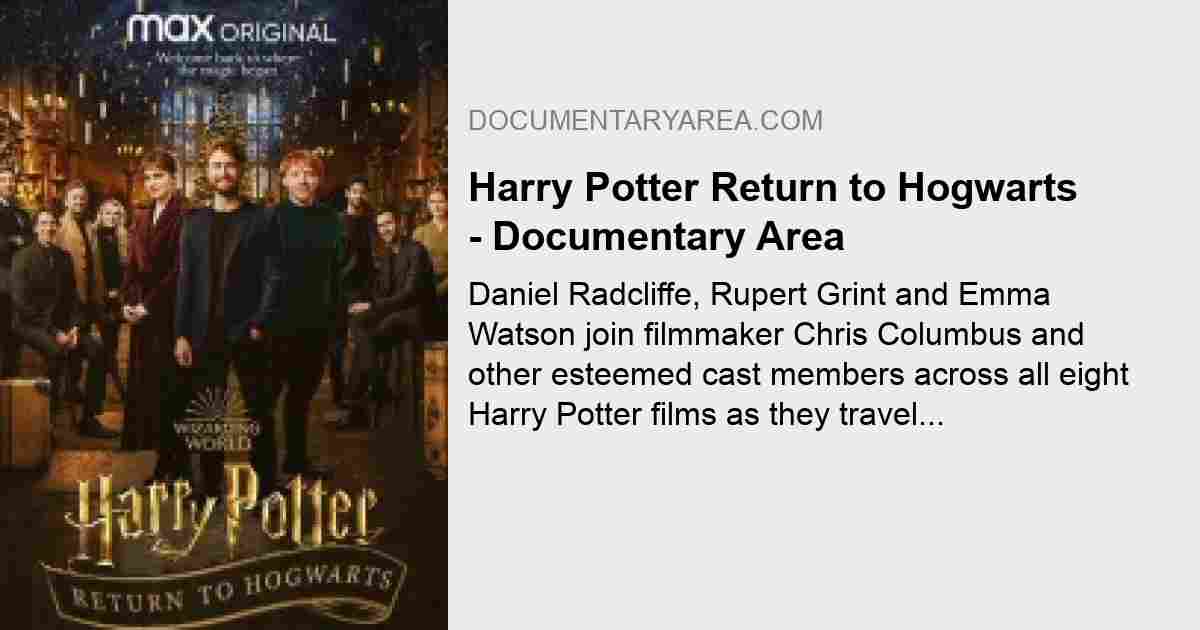 Harry Potter Return To Hogwarts Free Online Streaming www.documentaryarea.com