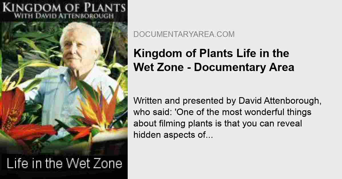 Kingdom of Plants Life in the Wet Zone Watch Free Online